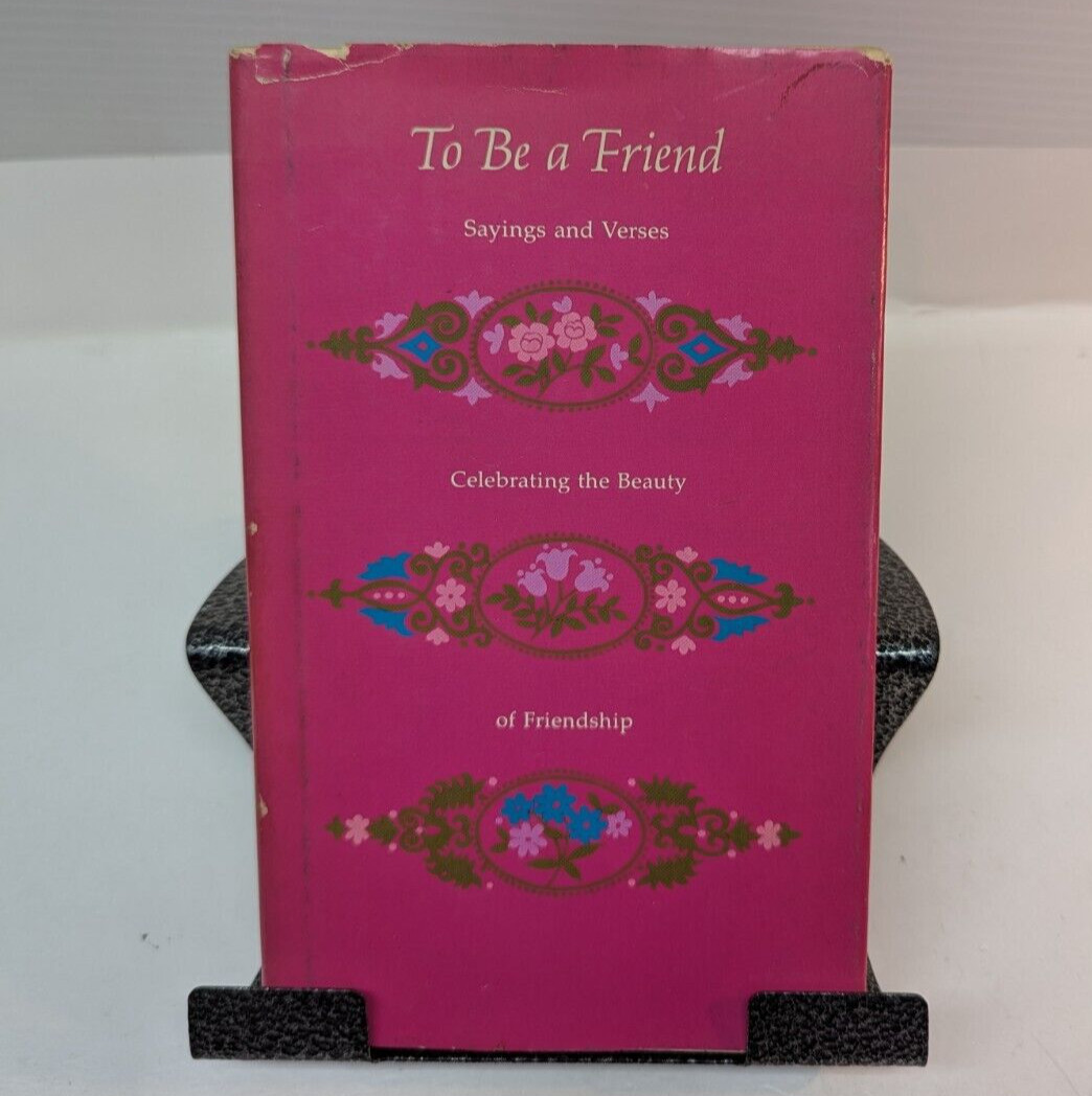 To Be a Friend Sayings and Verses Celebrating the Beauty of Friendship 1967 HCDJ
