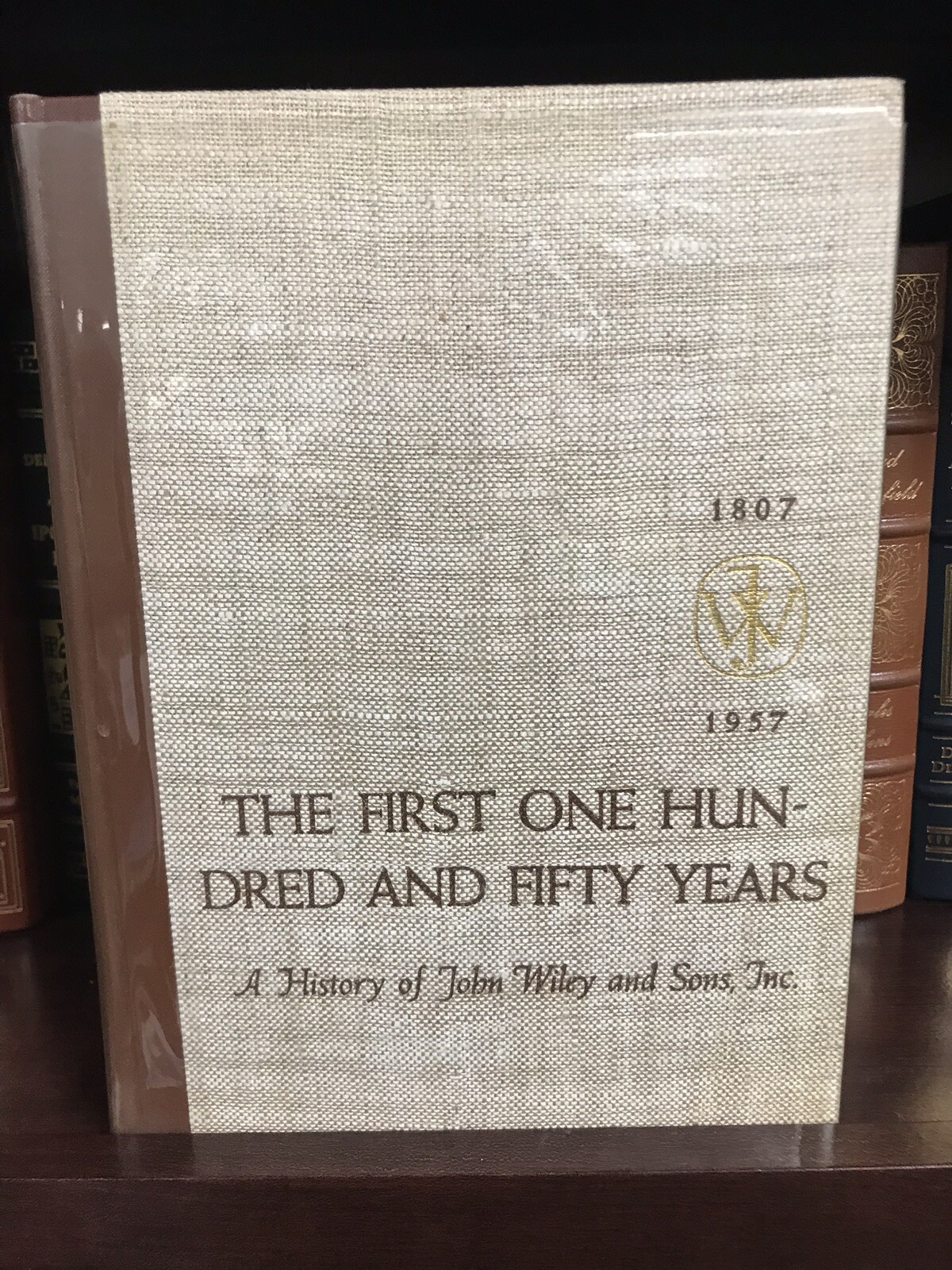 First Edition 1957 HISTORY OF JOHN WILEY & SONS First 150 Years 1807-1957