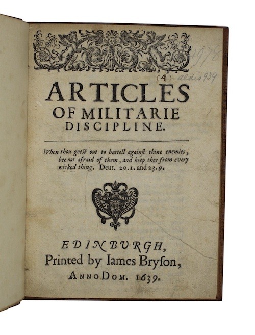 1639 COVENANTERS’ ARMY Military History ARTICLES OF DISCIPLINE Bishops‘ War