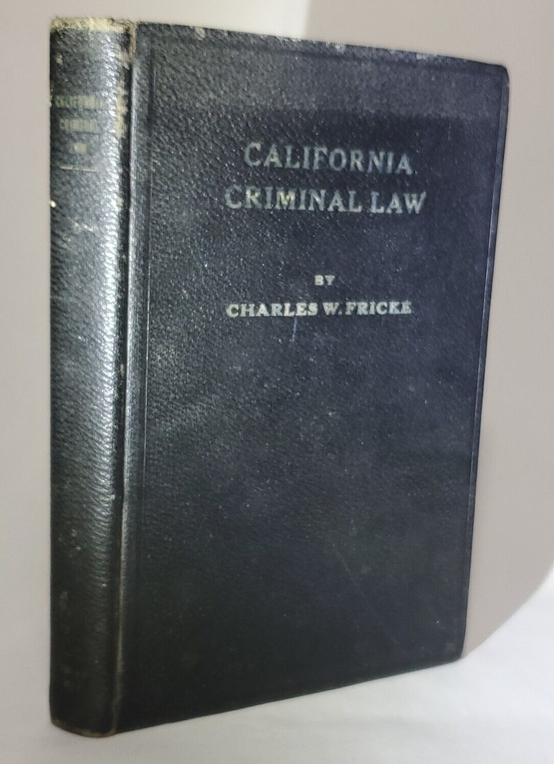 California Criminal Law Charles W Fricke 1927 SIGNED RARE First Edition/Printing