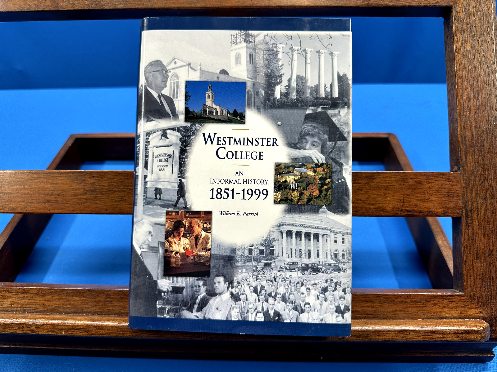 Westminster College: An Informal History 1851-1999- William E. Parrish, 2000