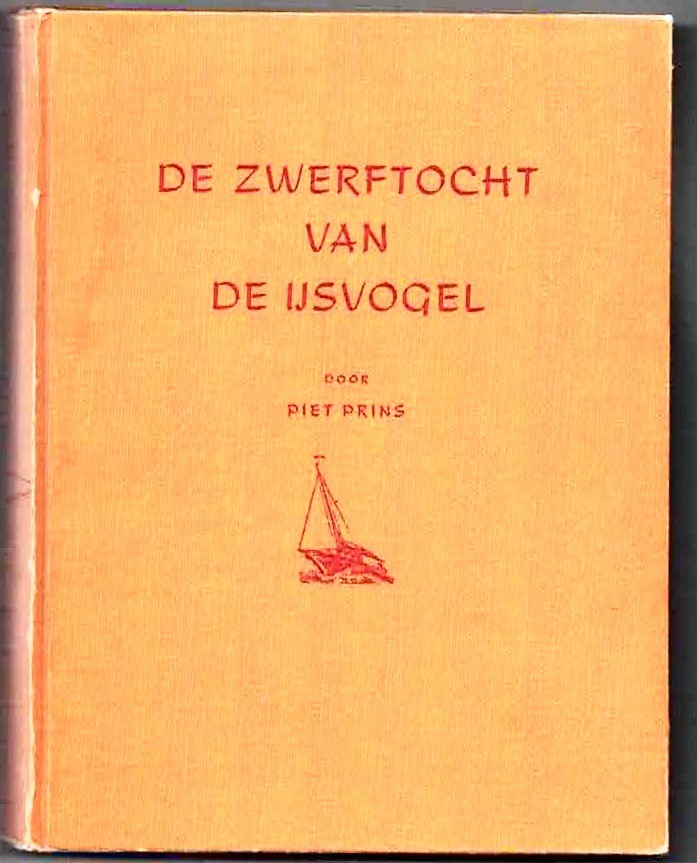 De Zwerftocht Van De Ijsvogel by Piet Prins Vtg Hardcover, Dutch Language
