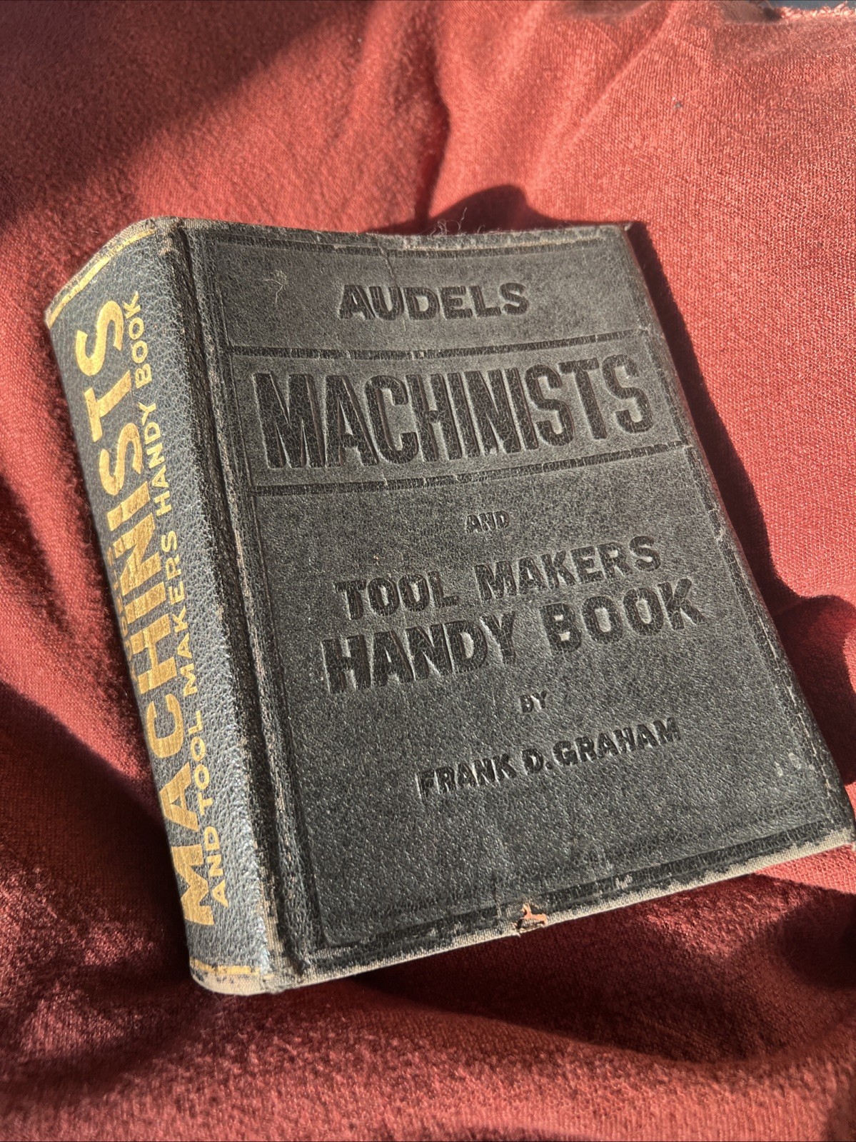 Audels Machinists and Tool Makers Handy Book by Frank D. Graham, 1941 vintage