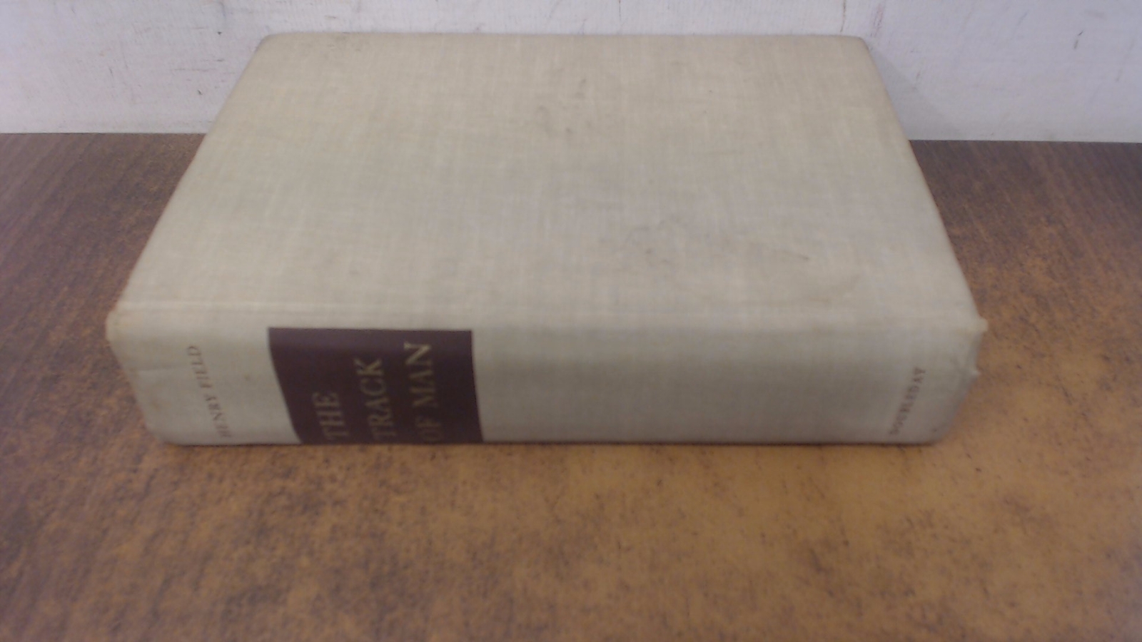 The Track of Man, Henry Field, Doubleday and Company, 1953, Hardc