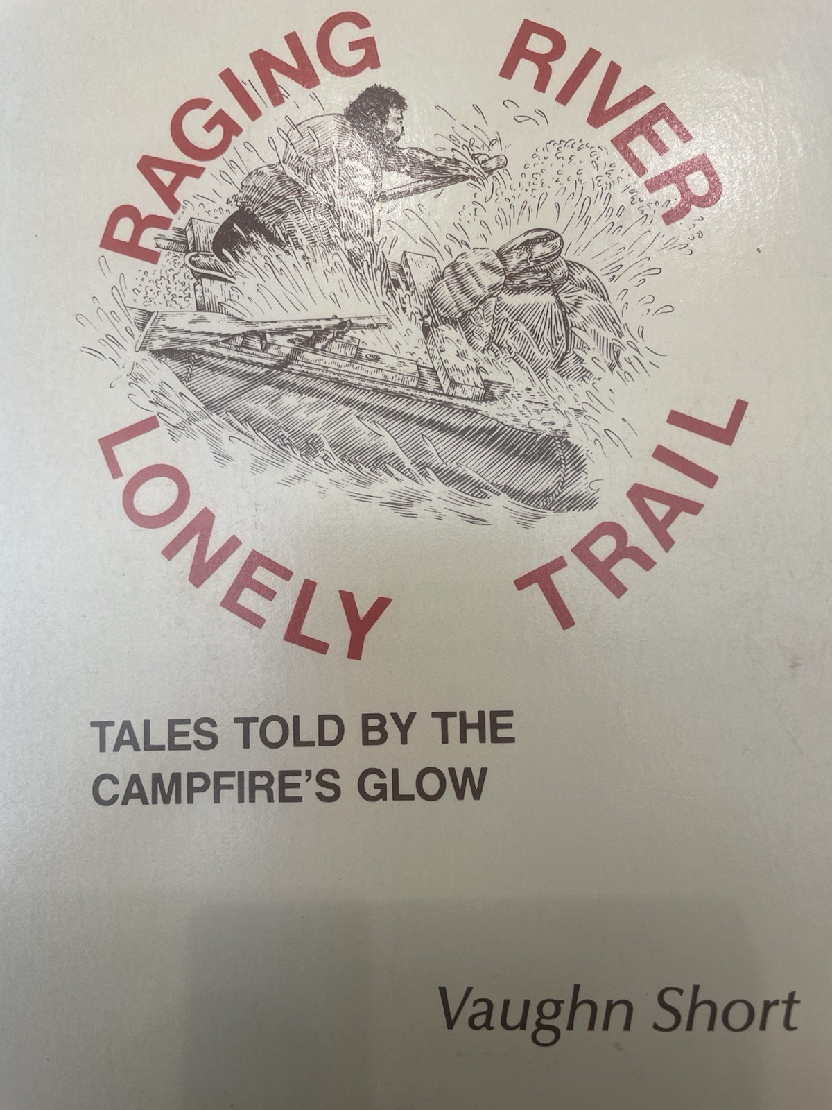 Vaughn Short / Raging River Lonely Trail Tales Told by the Campfire’s Signed 1st