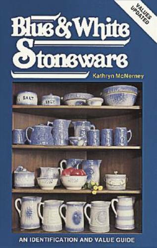 Collecting Blue and White Stoneware: An Identification and Value Guide – GOOD