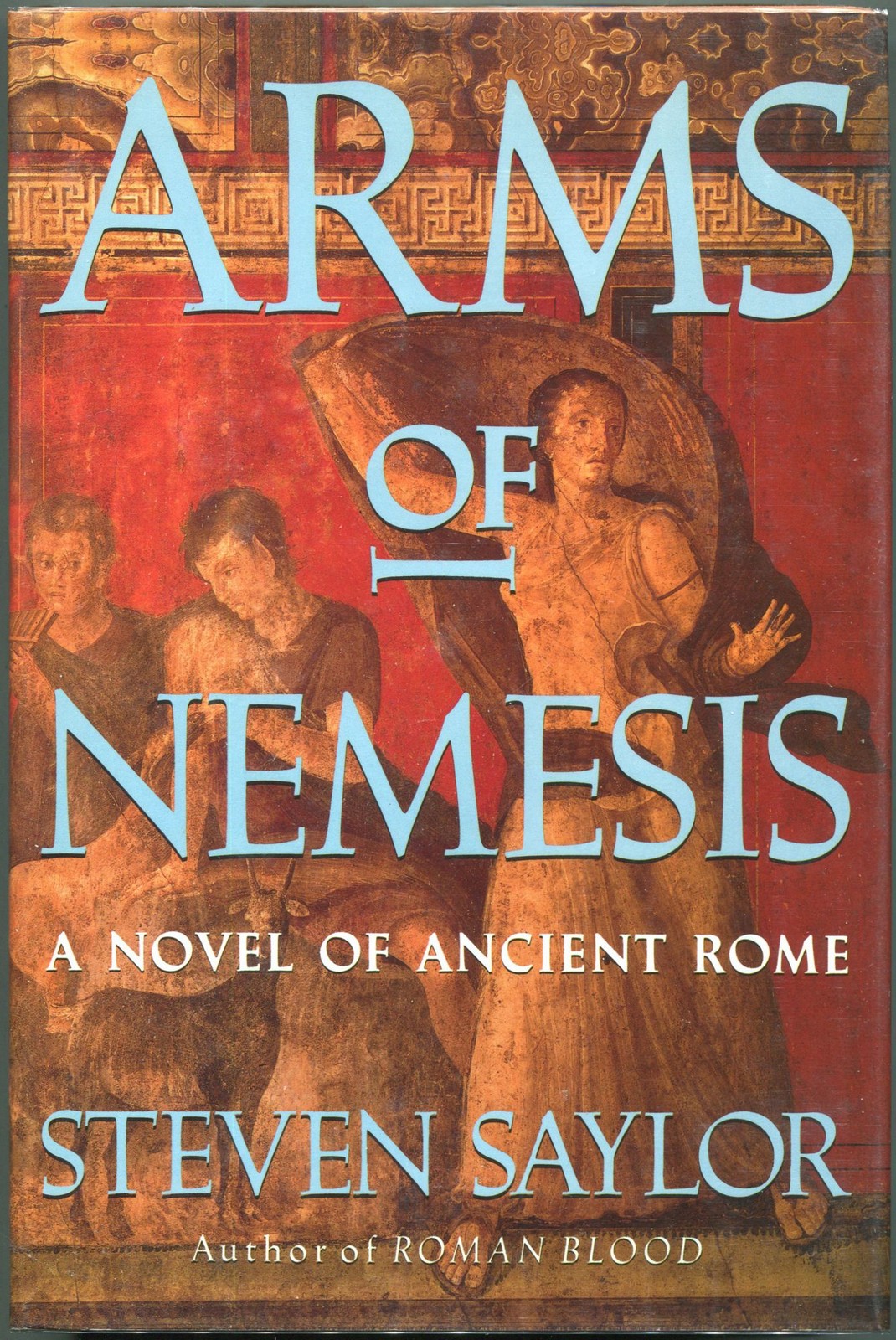 Steven Saylor / Arms of Nemesis A Novel of Ancient Rome 1st Edition 1992