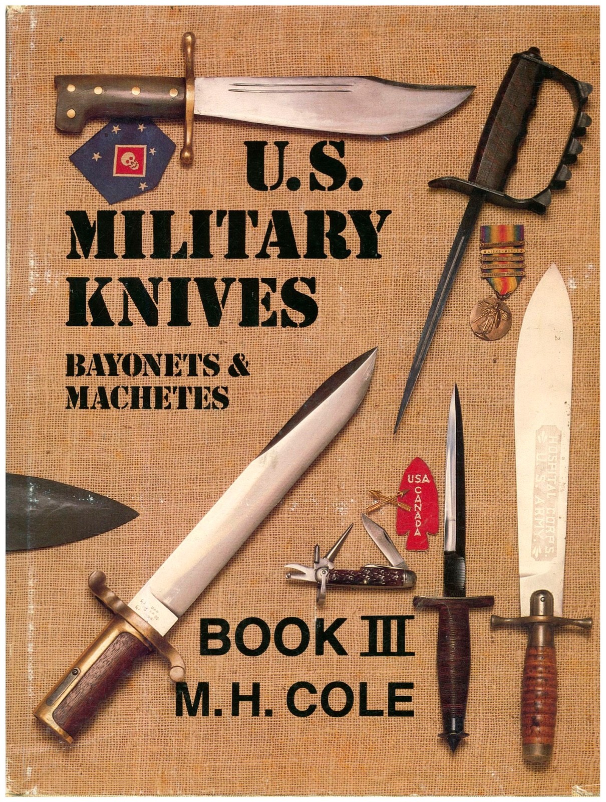 U.S. Military Knives – Bayonets & Machetes – Book III M.H. Cole 5th Printing W11