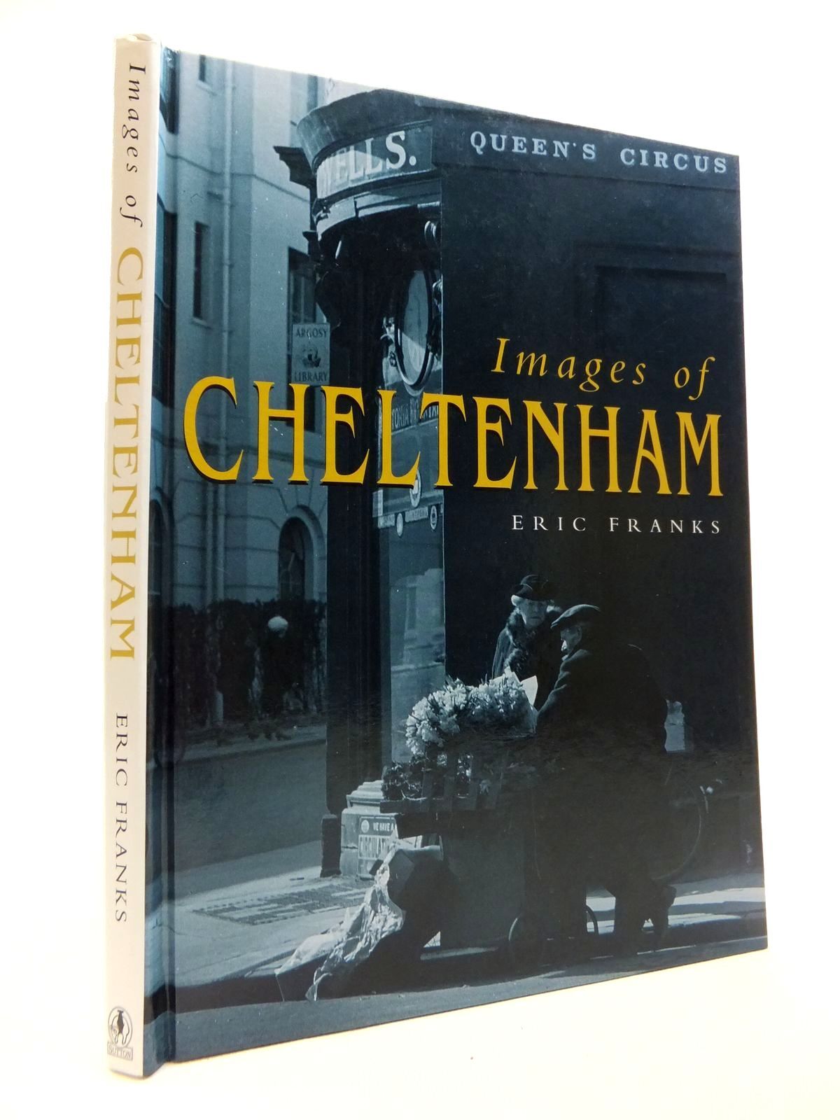 IMAGES OF CHELTENHAM – Franks, Eric