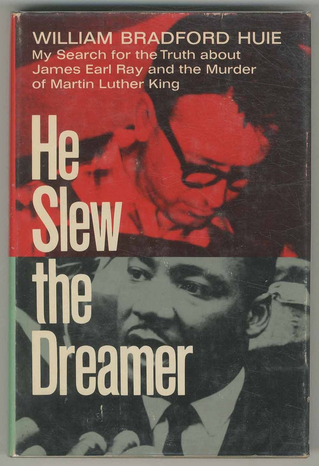 William Bradford HUIE / He Slew the Dreamer My Search for the Truth about James