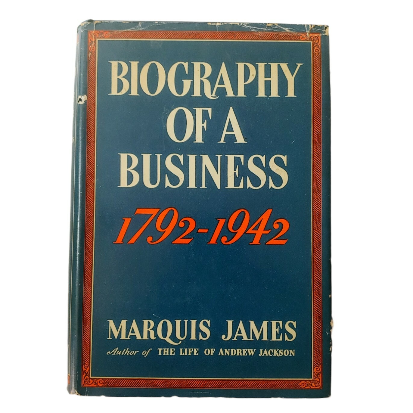 Biography of a Business, 1792-1942: by Marquis James 1942