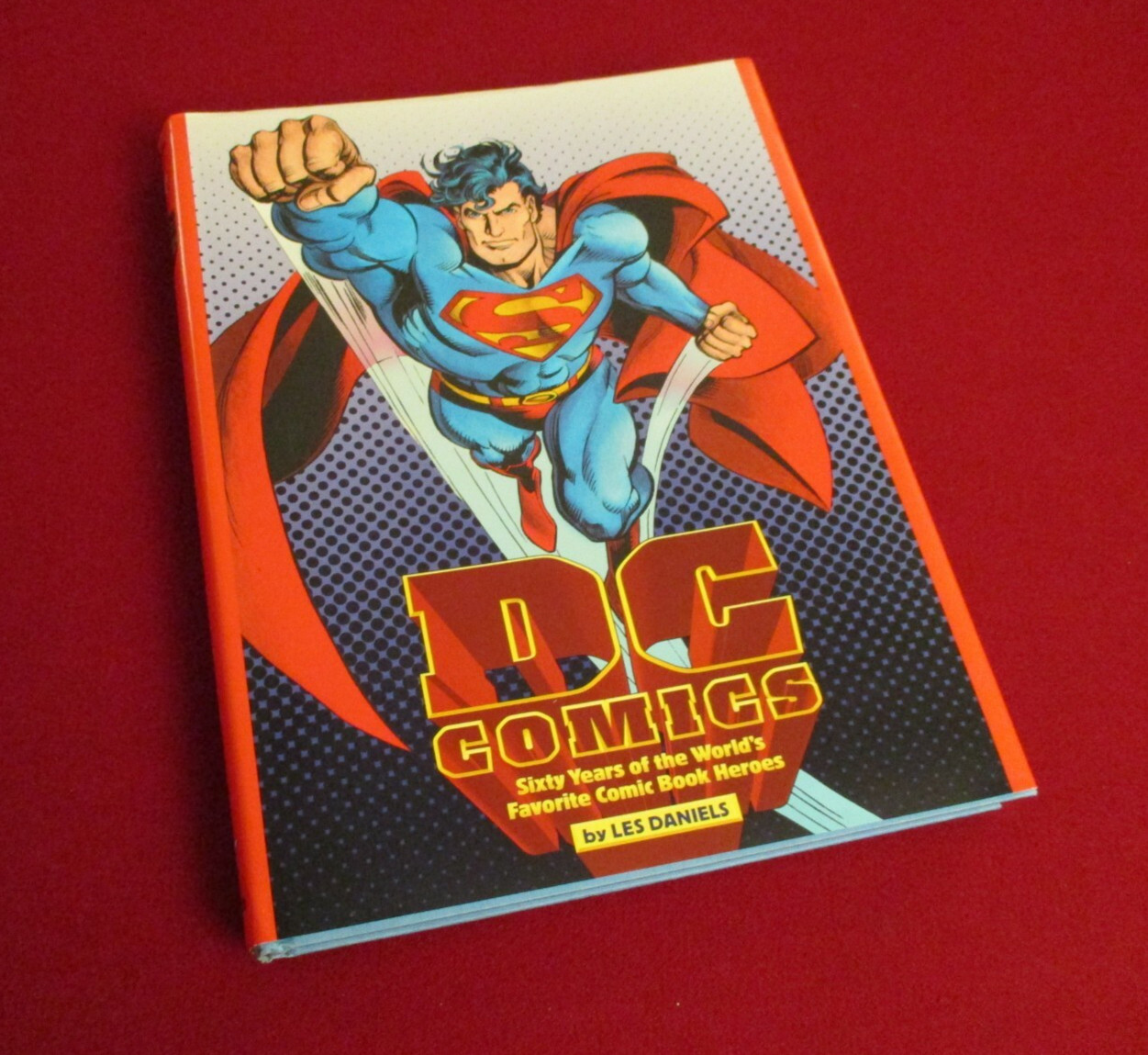 DC Comics ~ 60 Years of the World’s Favorite Comic Book Heroes by Les Daniel
