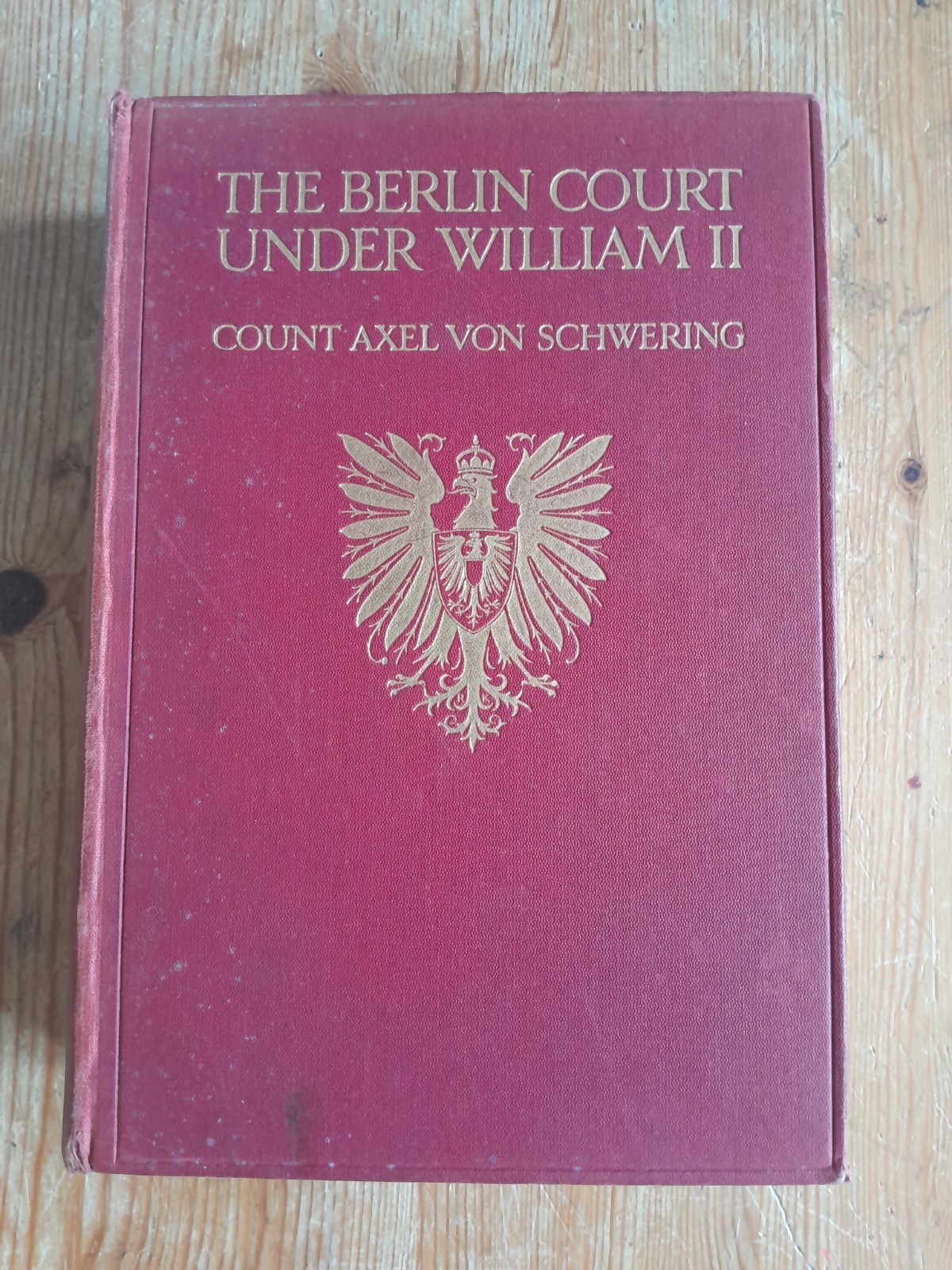 The Berlin Court Under William II by Count Axel Von Schwering – vintage history