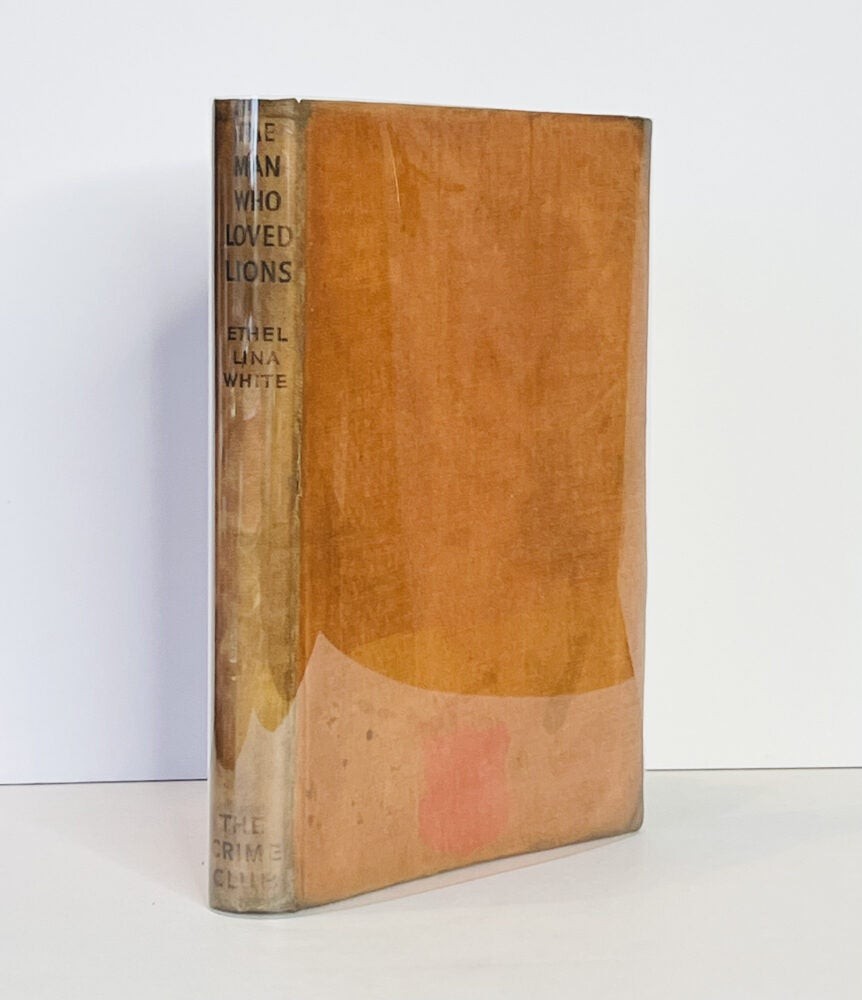 Ethel Lina WHITE / The Man Who Loved Lions 1st Edition