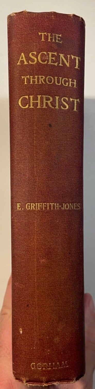 The Ascent Through Christ 1901 E. Griffith-Jones, B.A.
