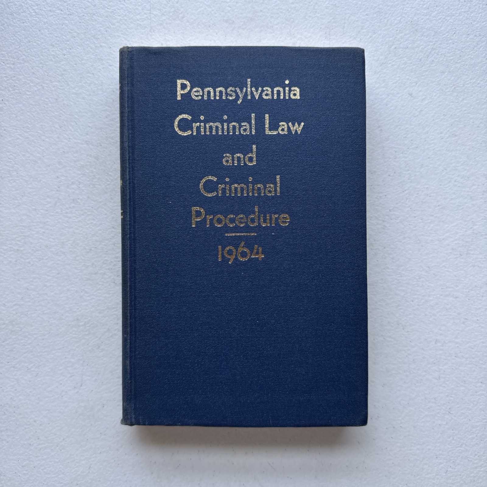 Pennsylvania Criminal Law & Criminal Procedure 1964 Official State Police Manual