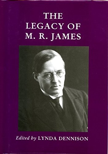 THE LEGACY OF M.R.JAMES: PAPERS FROM THE 1995 CAMBRIDGE By Lynda Dennison *VG+*