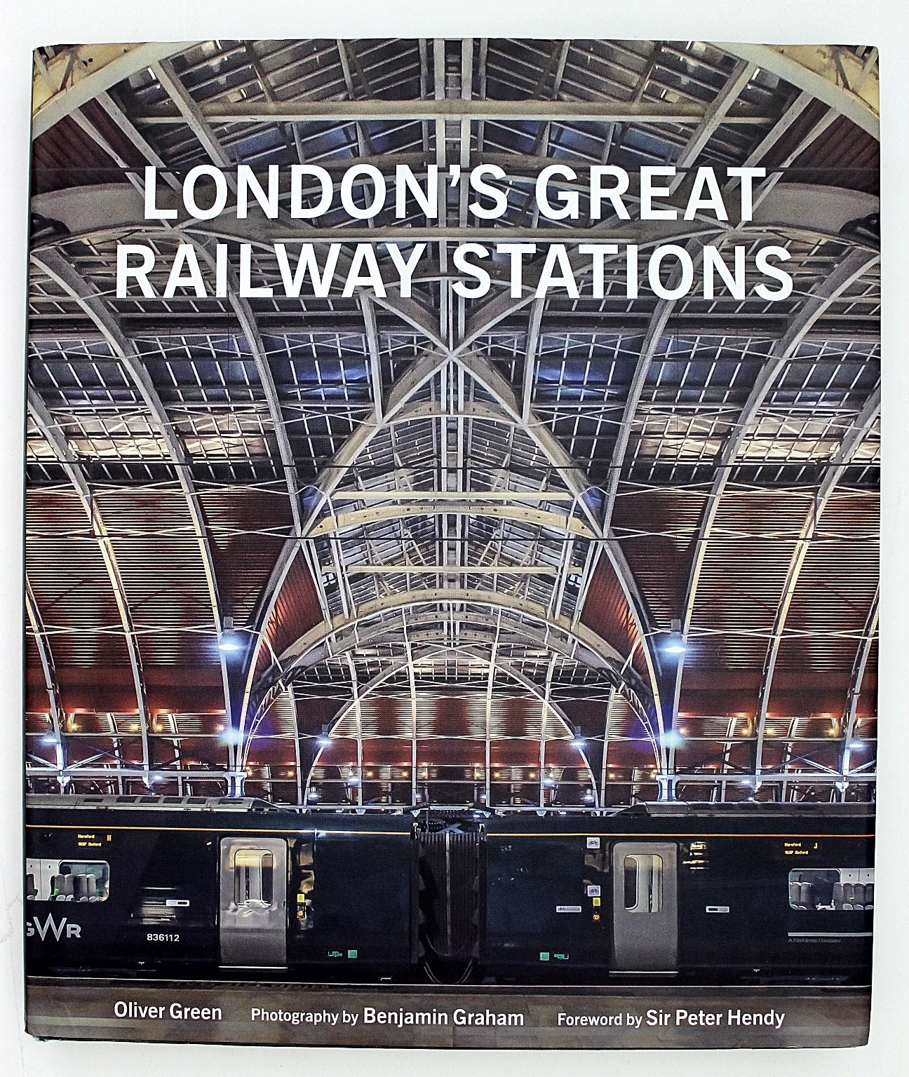London’s Great Railway Stations Oliver Green Photography Benjamin Graham