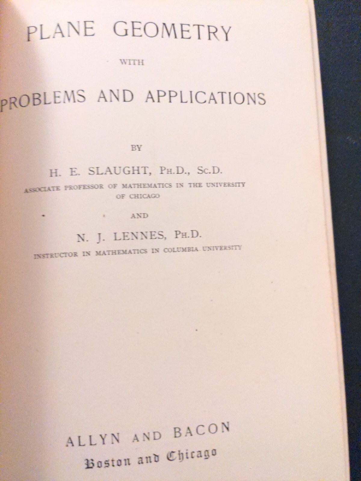 Plane Geometry With Problems And Applications By H E Slaught 1910