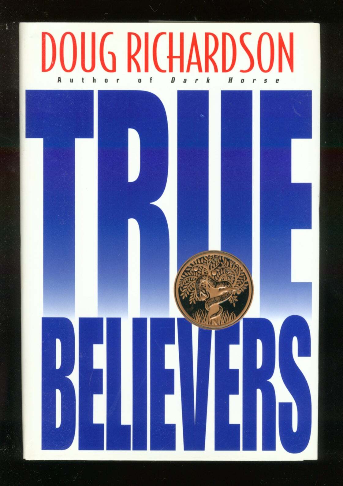 Doug RICHARDSON / True Believers Uncorrected Proof 1st 1999