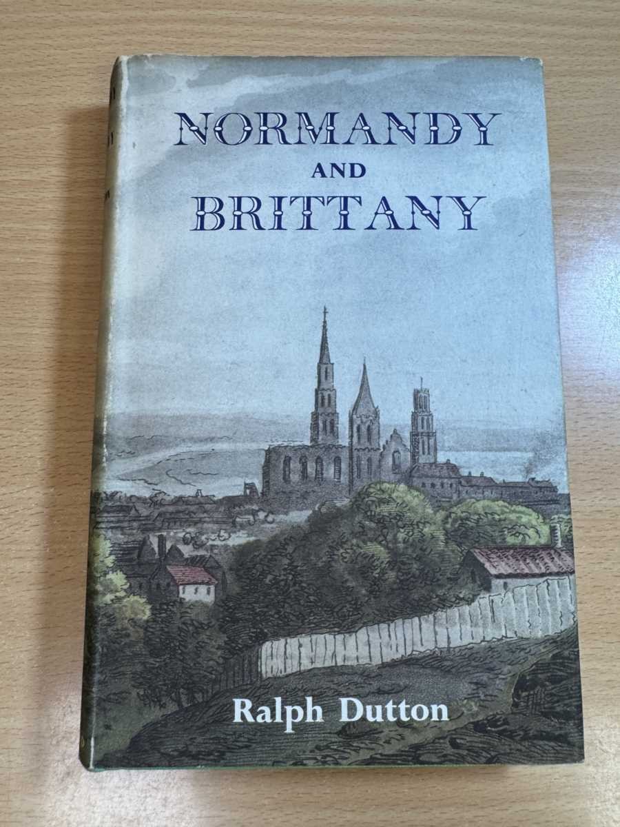 Normandy and Brittany by Ralph Dutton 1953 Hardcover B. T. Batsford Ltd.