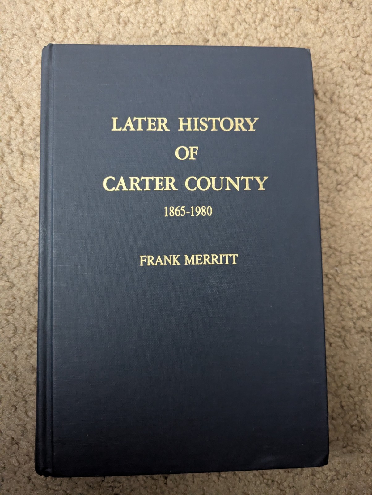 Later History of Carter County 1865-1980 Signed by Frank Merritt 1986 Tennessee