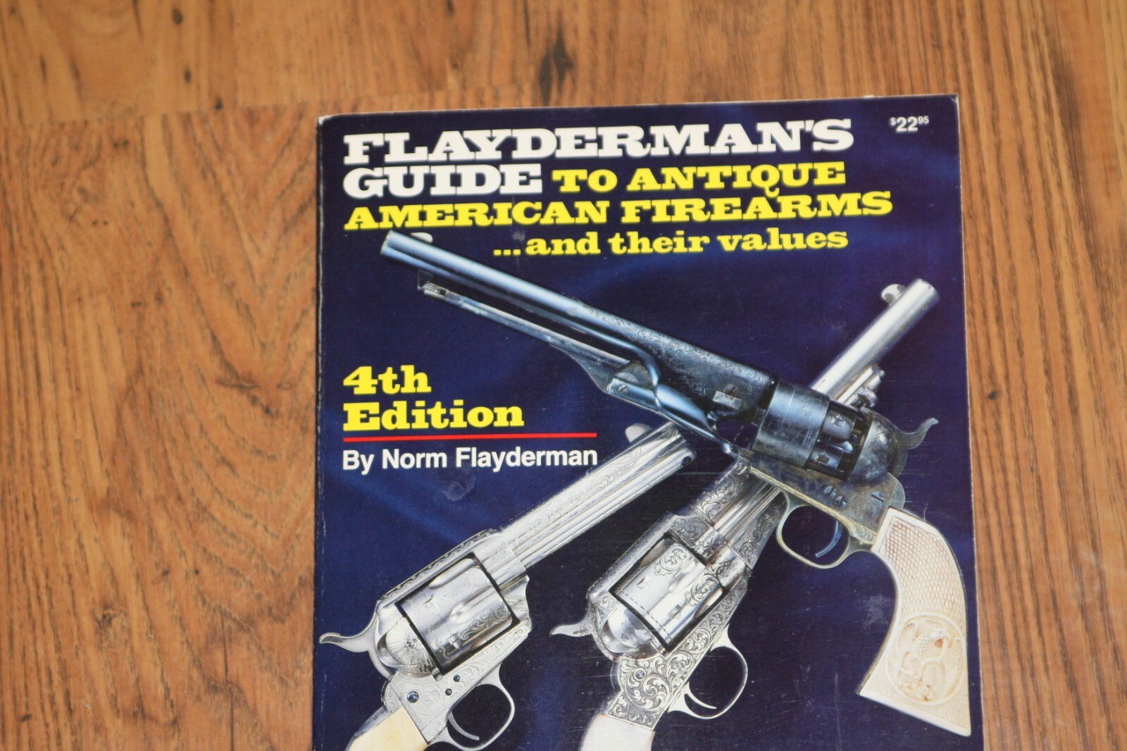 Flayderman’s Guide to Antique American Firearms – 4th Edition – Signed