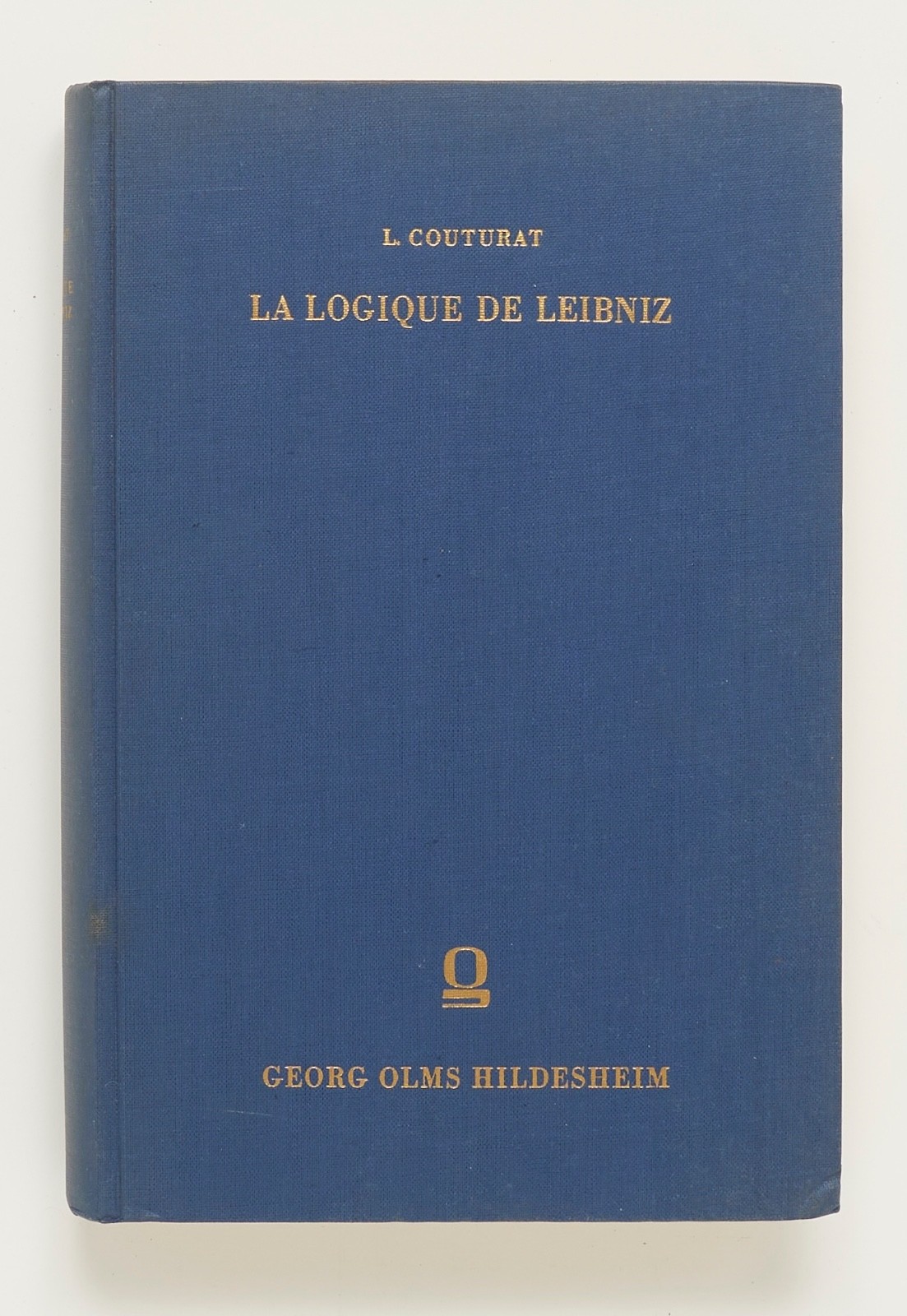 La Logique de Leibniz – Louis Couturat – Georg Olms, 1961
