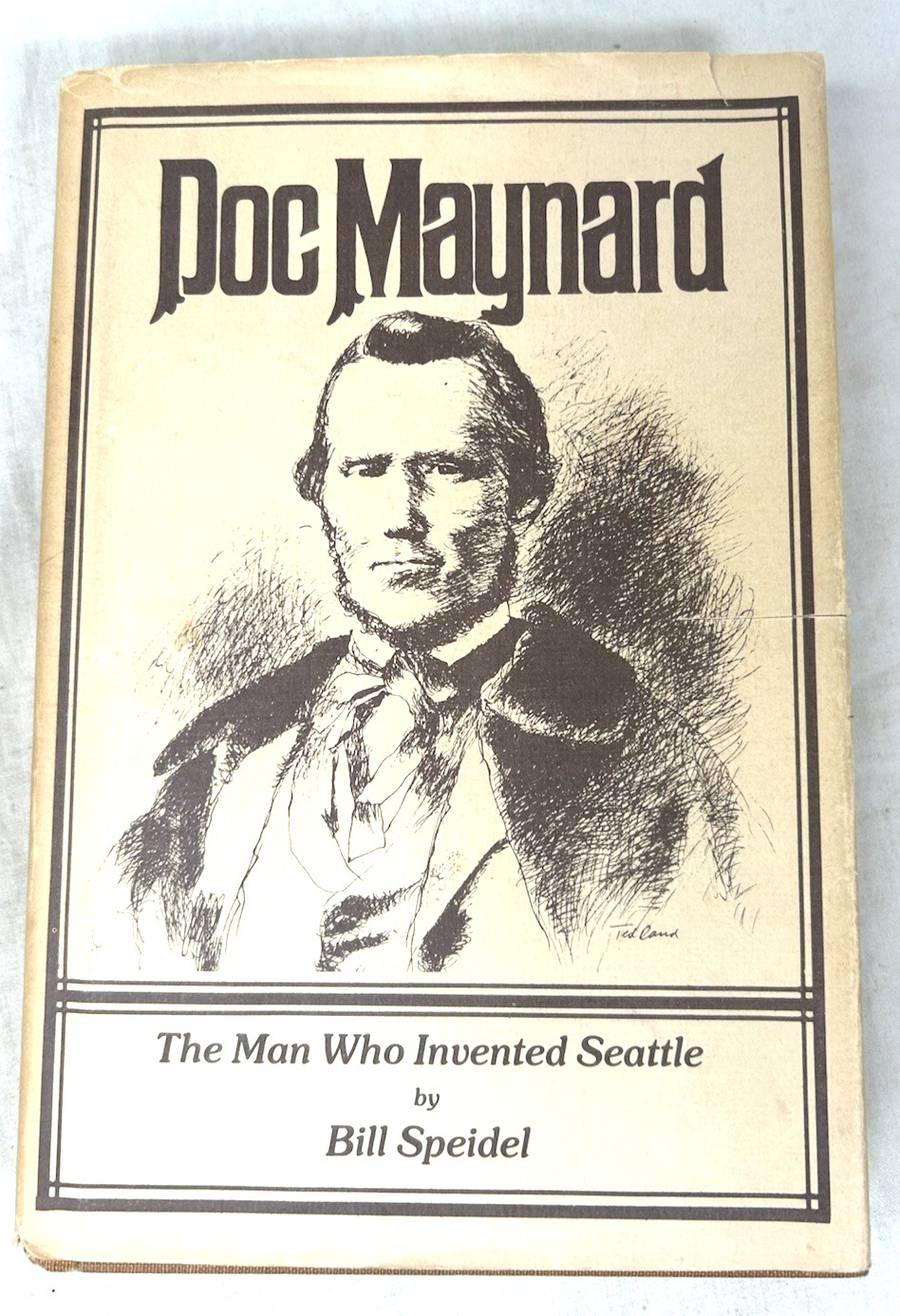 Doc Maynard The Man Who Invented Seattle Bill Speidel 1978 Hardcover 1st Edition