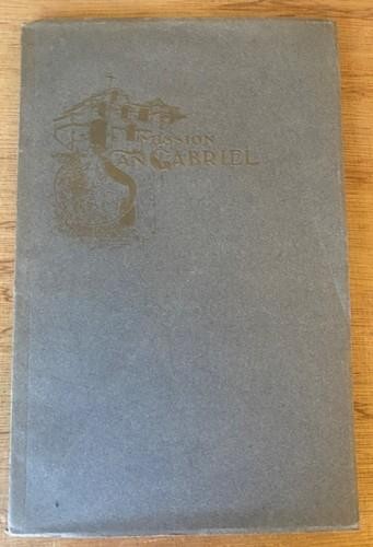 THE OLD SAN GABRIEL MISSION by Rev. Eugene Sugranes, C. M. F. 1909