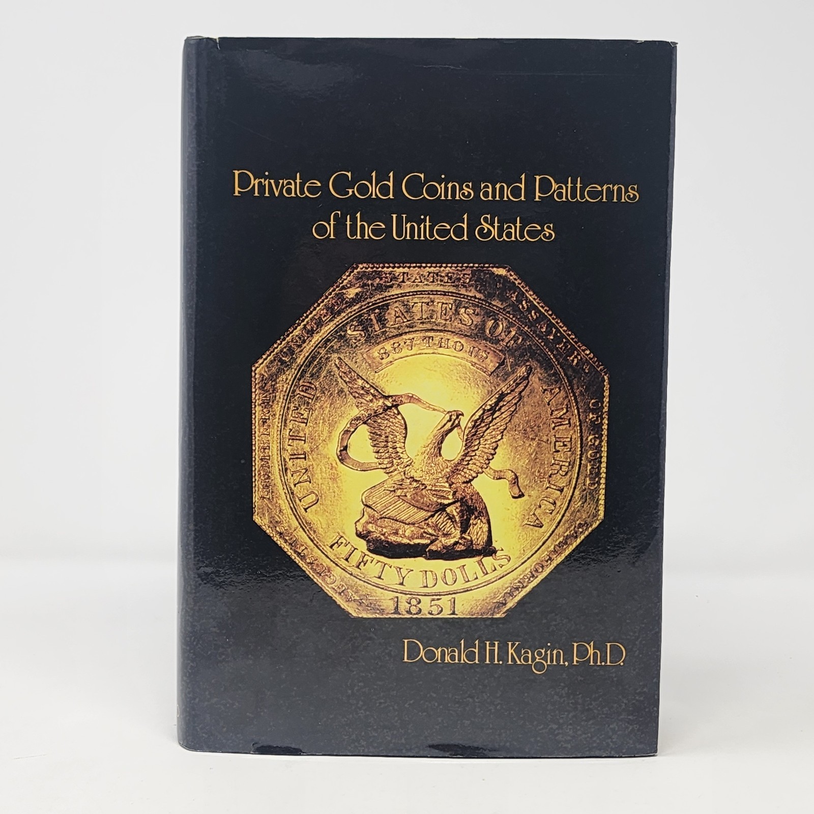 Private Gold Coins & Patterns United States Kagin 1981 HCDJ Signed First Edition