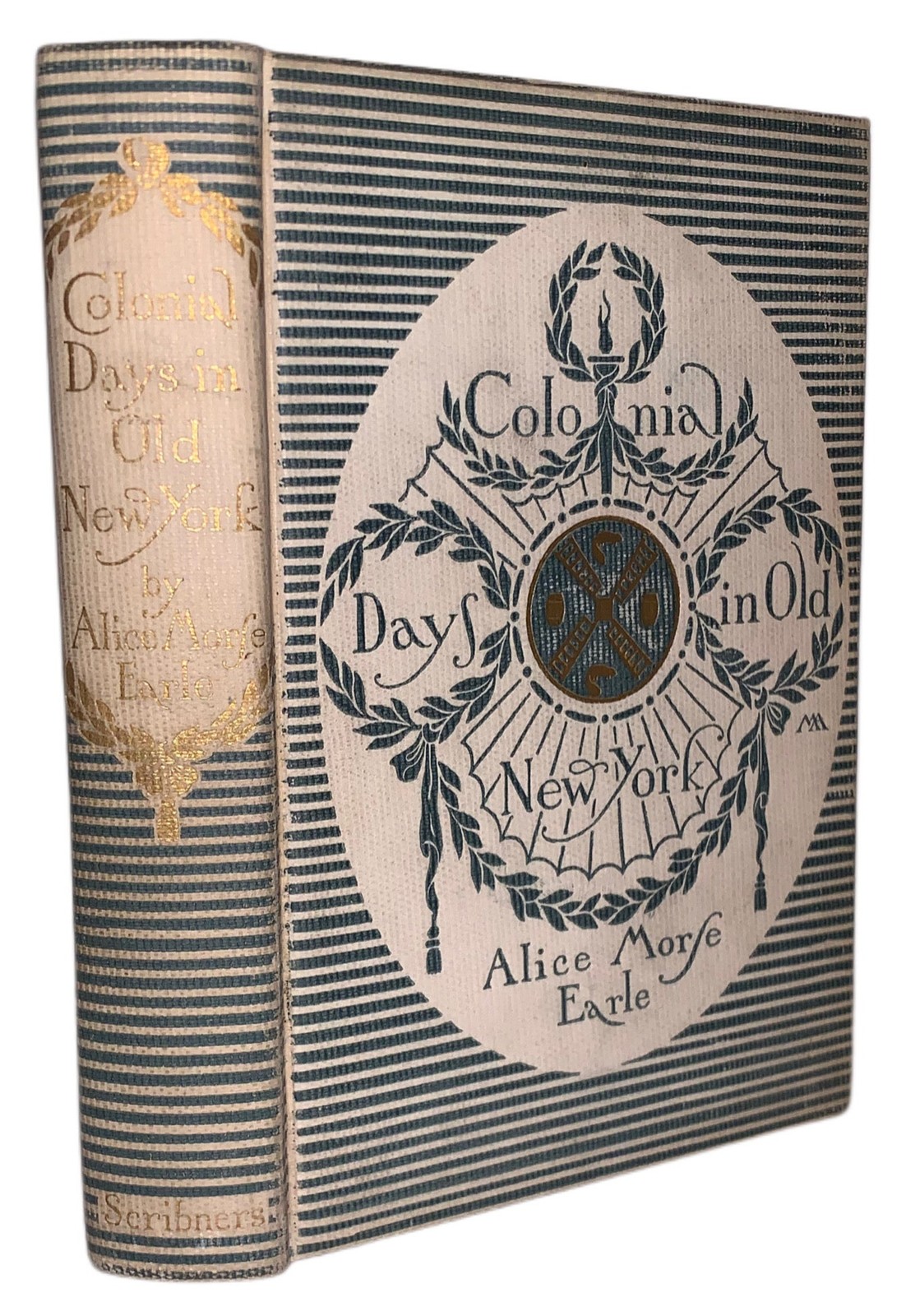 1896, 1st Ed, ALICE MORSE EARLE, COLONIAL DAYS IN OLD NEW YORK, NY, NEAR FINE