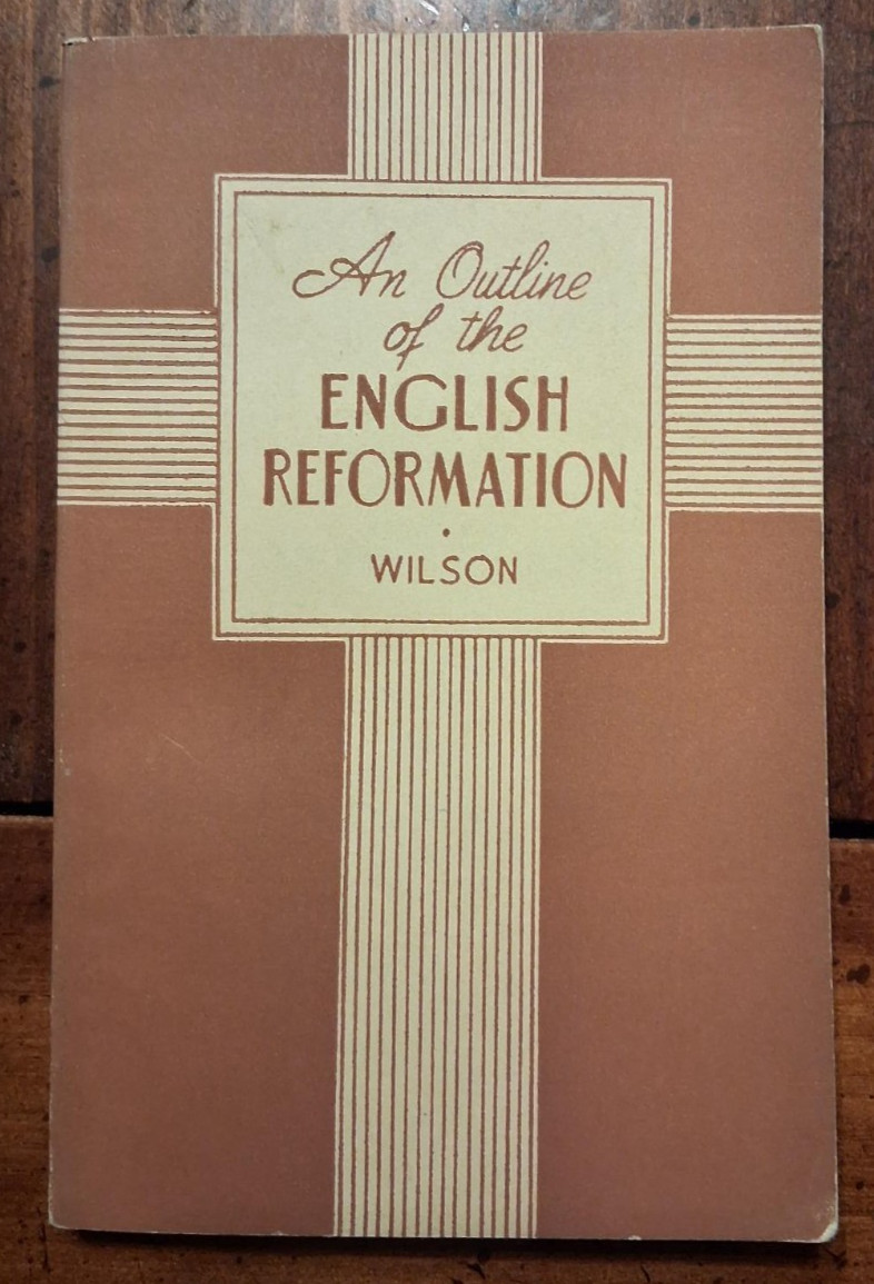 An Outline of the English Reformation by Frank E. Wilson (Paperback, 1957) VG