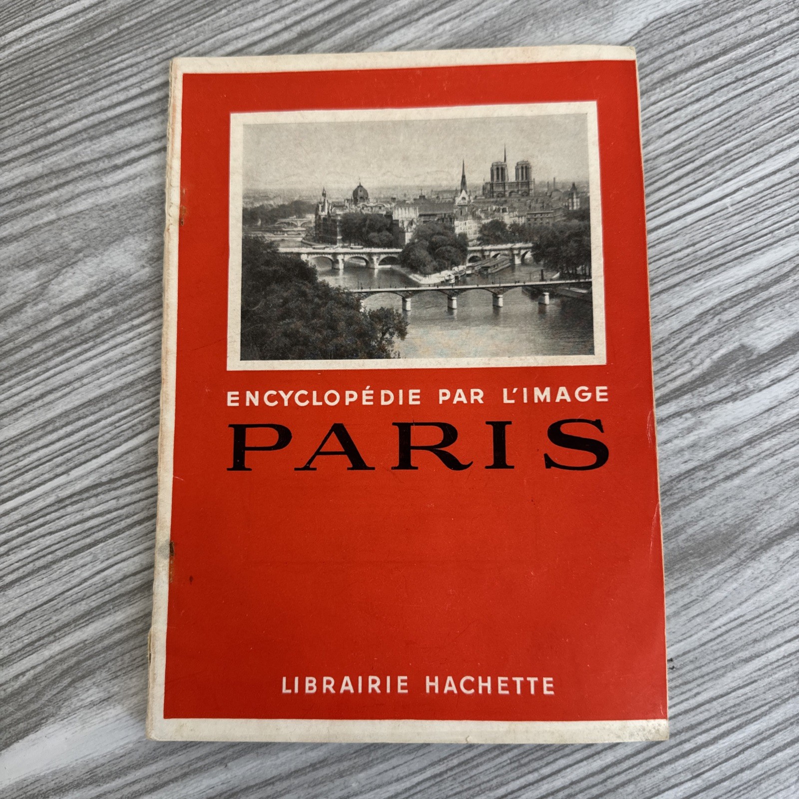 Paris: Encyclopedie Par L’image (Librairie Hachette, PB 1945)