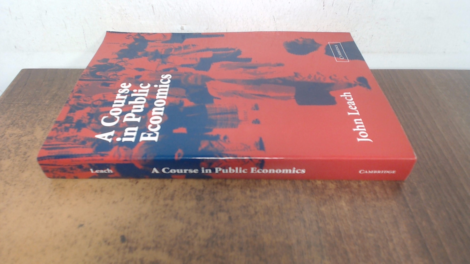 A Course in Public Economics, Leach, John, Cambridge University P