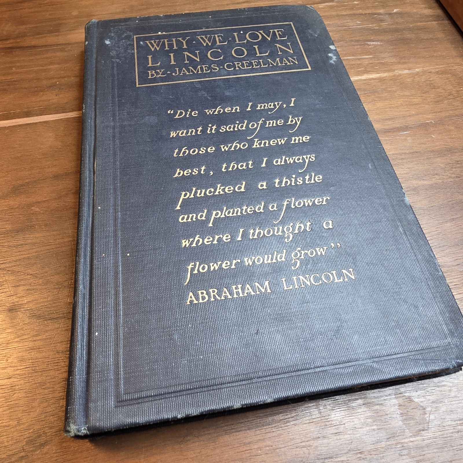 1909 Why We Love Lincoln James Creelman First Edition Antique Hardcover Book