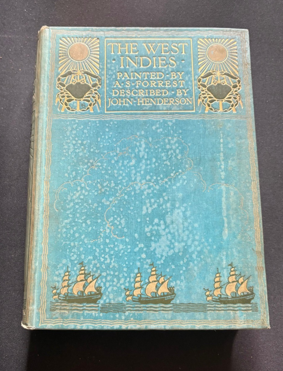 1905 Book THE WEST INDIES by John Henderson 74 Color Plates A.S. Forrest 1st Ed.