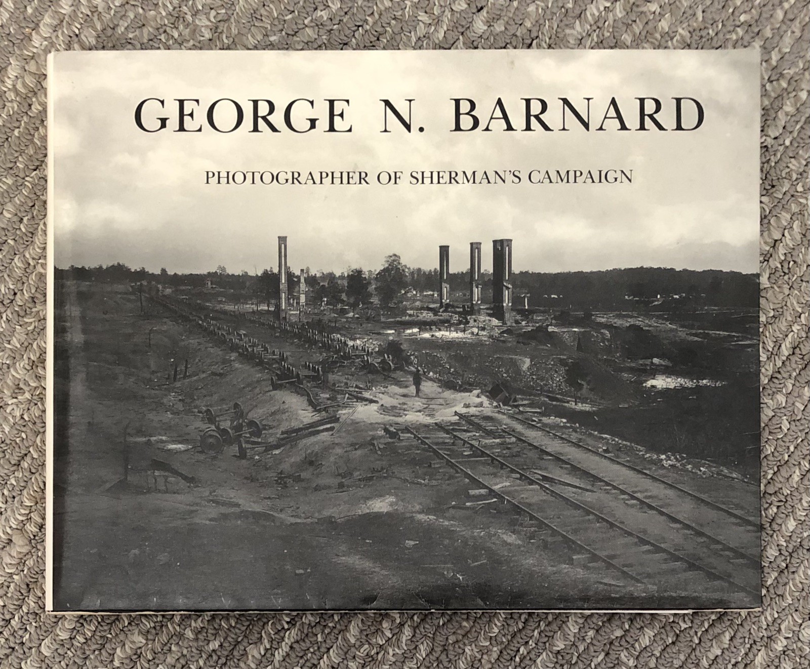 GEORGE N BARNARD PHOTOGRAPHER OF SHERMAN’S CAMPAIGN Keith Davis 1990 PB