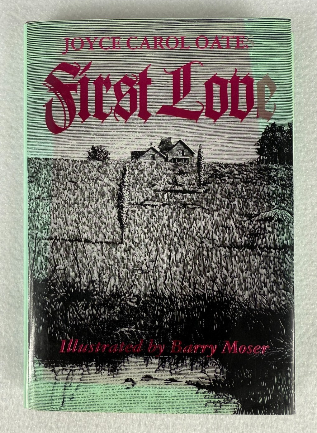 Joyce Carol Oates First Love 1st Edition 1996 HC DJ Ecco Press Barry Moser