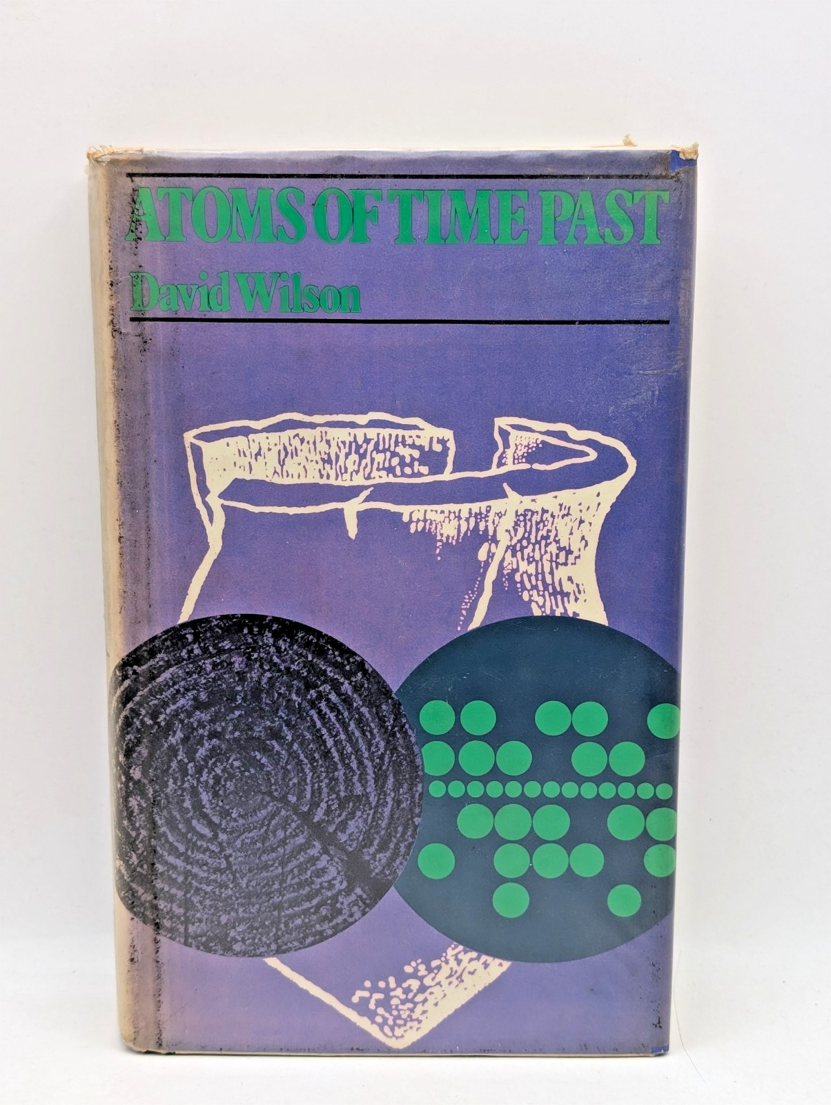 Atoms of Time Past by David Wilson, 1975 Hardback