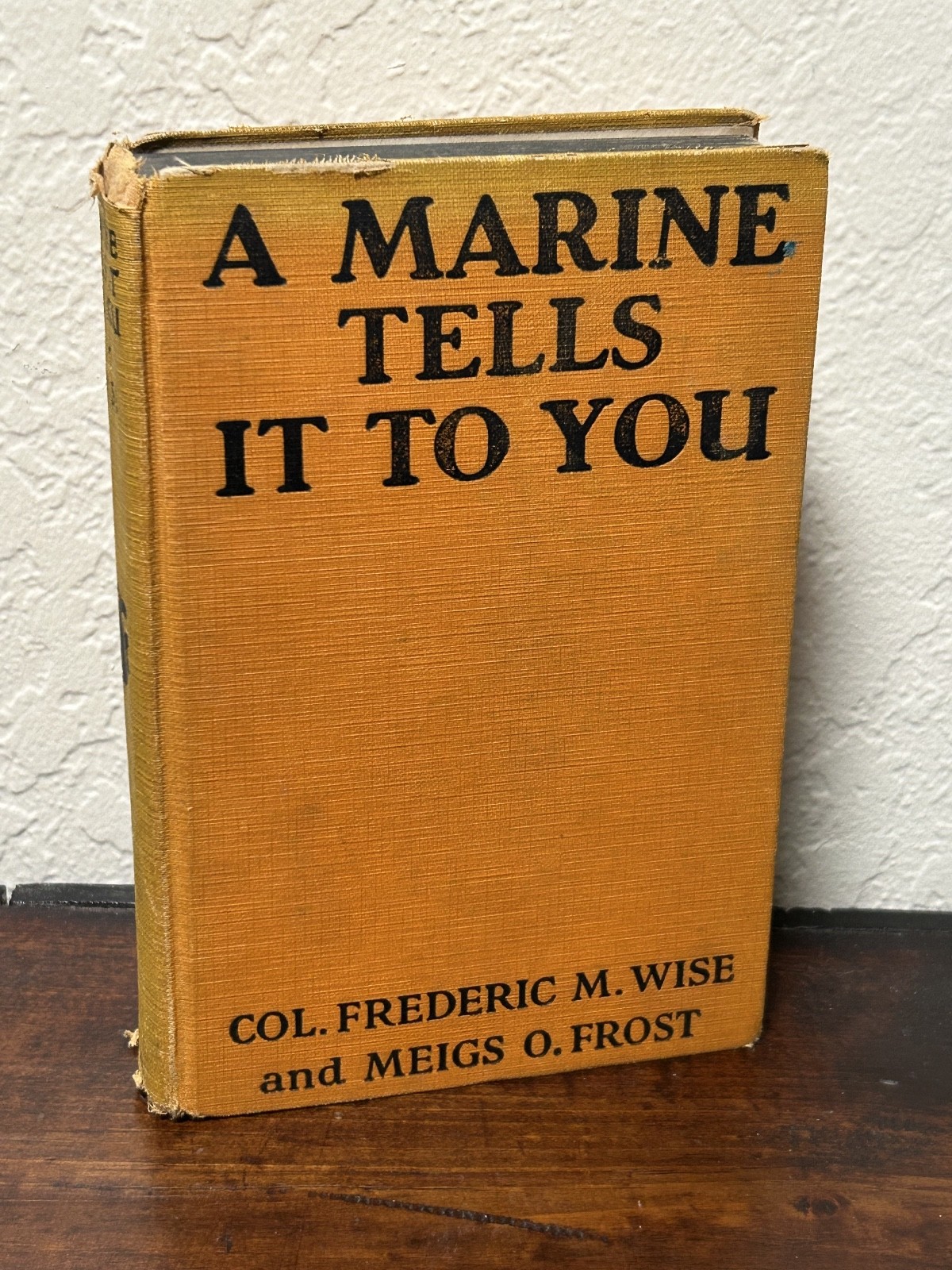 A Marine Tells it to You by Col. F. M. Wise & M. O. Frost, 1ed, 2nd print