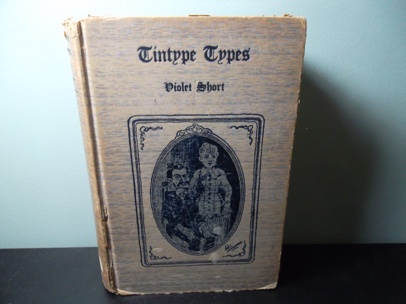 Tintype Types by Violet Short (1930 Hardcover)