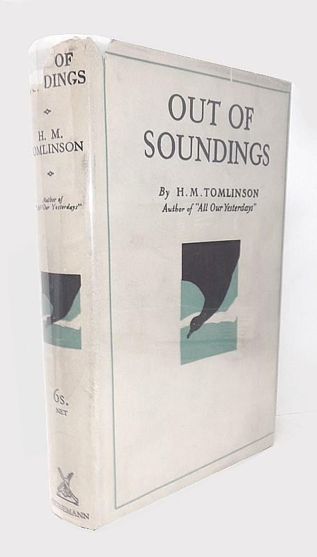 H. M. TOMLINSON – OUT OF SOUNDINGS – SIGNED – 1ST ED. – 1931 – HC/DJ – VG COND.