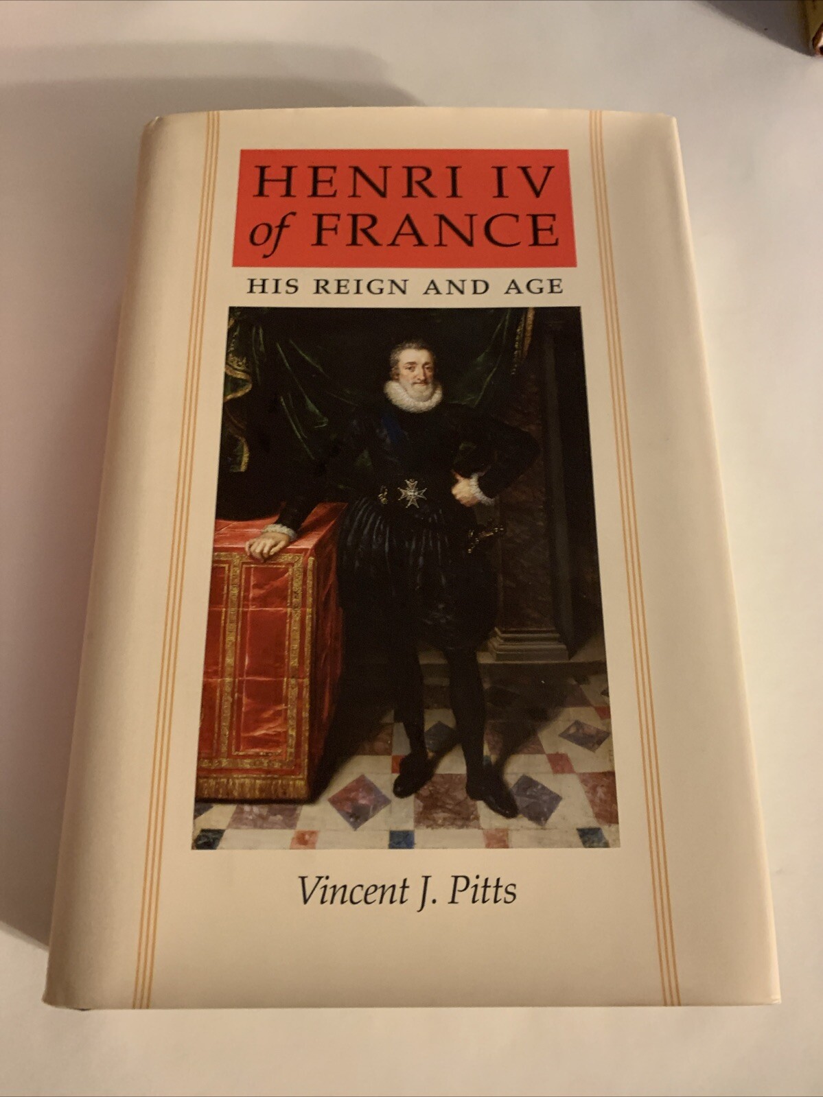 Henri IV of France. His Reign and Age. Pitts, Vincent J.: Hardcover