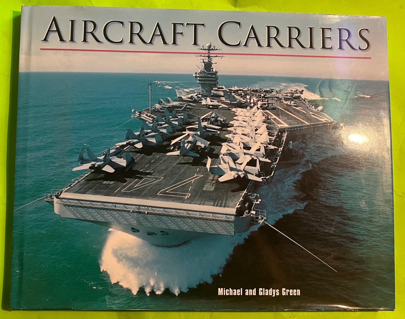 Vtg Aircraft Carriers by Michael & Gladys Green (HCDJ 1999) 1stEd