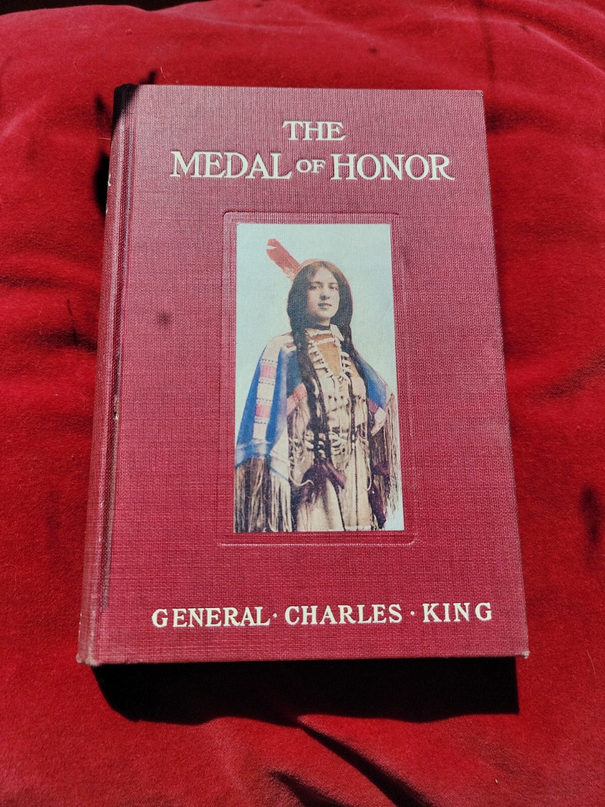 1905, The Medal of Honor, by General Charles King, Vintage book. Very Very Rare