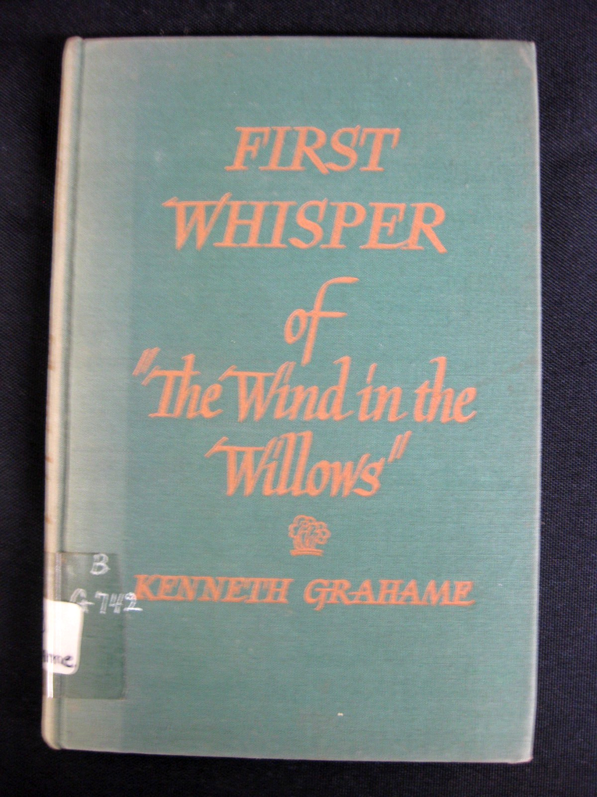 Kenneth Grahame FIRST WHISPER OF THE WIND IN THE WILLOWS 1st Ed, 2nd Impression