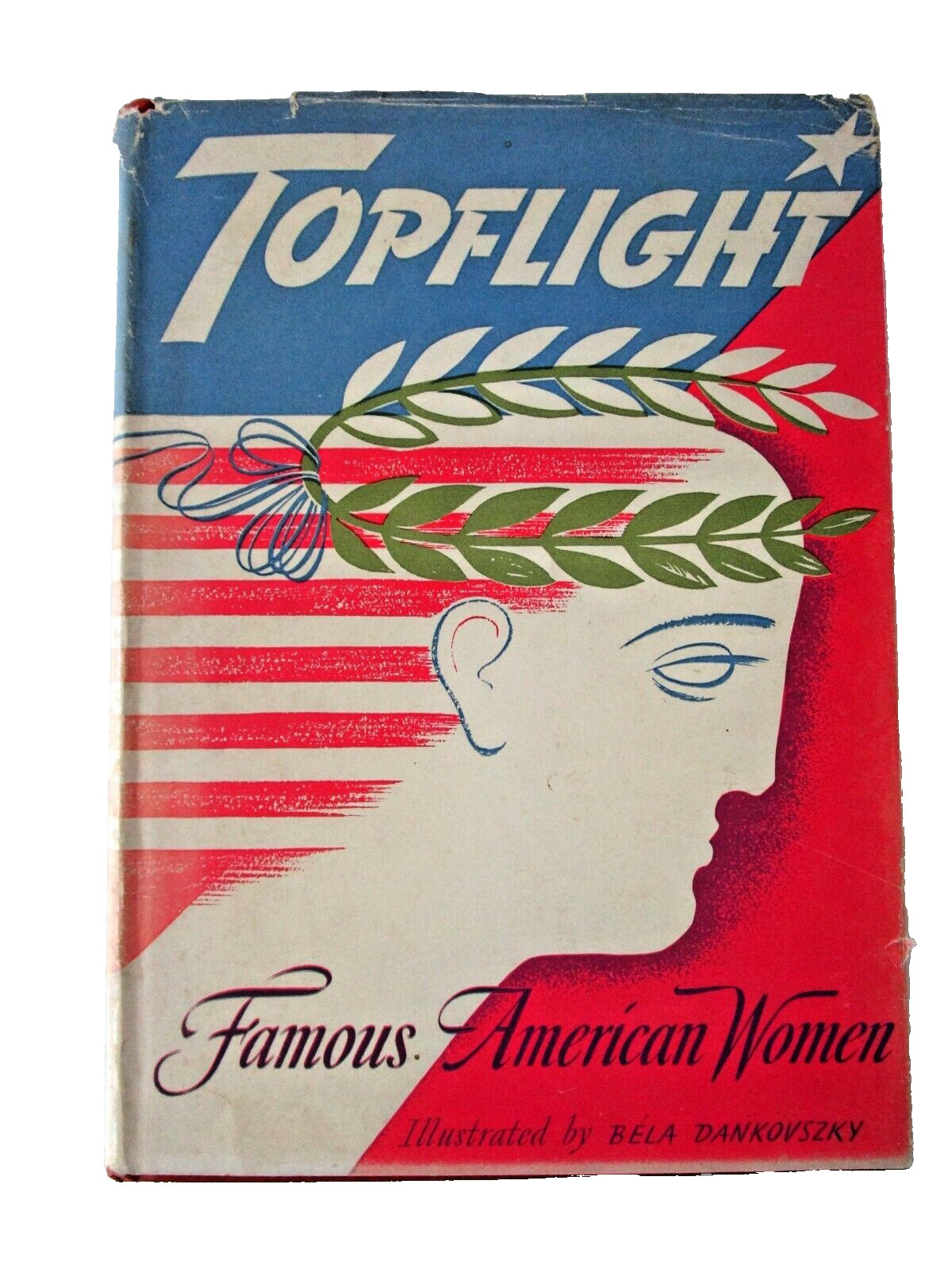Topflight Famous American Women ed by Anne Stoddard 1946 Hardcover Book