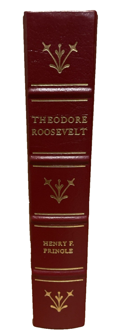 Theodore Roosevelt Easton Press Leather Library Of The Presidents Henry Pringle