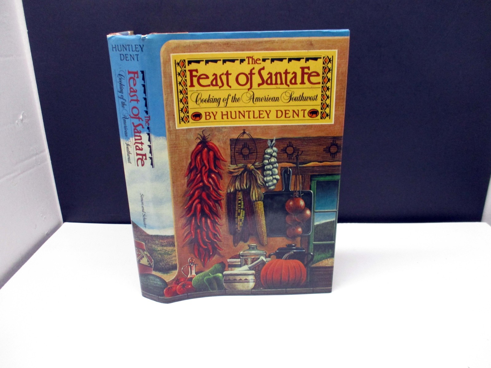 The Feast Of Santa Fe Southwest Cooking Huntley Dent